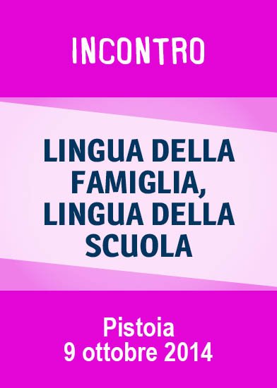 Il 9 ottobre a Pistoia l'incontro "Lingua della famiglia, lingua della scuola" | Giunti Scuola