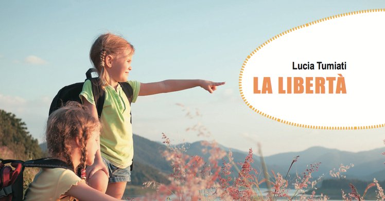 "La libertà" di Lucia Tumiati: un libro in omaggio per tutti voi | Giunti Scuola "La libertà" di Lucia Tumiati: un libro in omaggio per tutti voi | Giunti Scuola