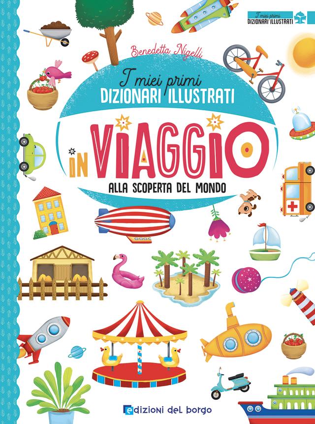 I miei primi dizionari illustrati - In viaggio alla scoperta del mondo | Giunti Scuola I miei primi dizionari illustrati - In viaggio alla scoperta del mondo | Giunti Scuola