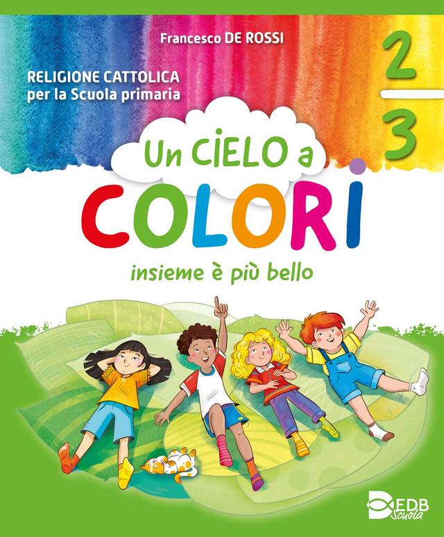 UN CIELO A COLORI - CLASSI 2-3 | Giunti Scuola UN CIELO A COLORI - CLASSI 2-3 libro di testo IRC (1-2-3-4-5) 2ª-3ª | Giunti Scuola