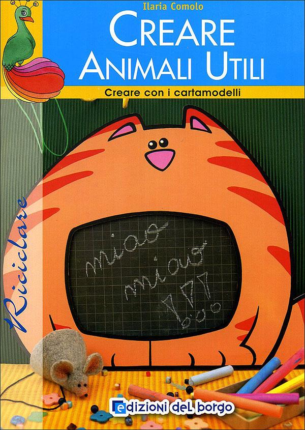 Creare animali utili | Giunti Scuola Creare animali utili | Giunti Scuola