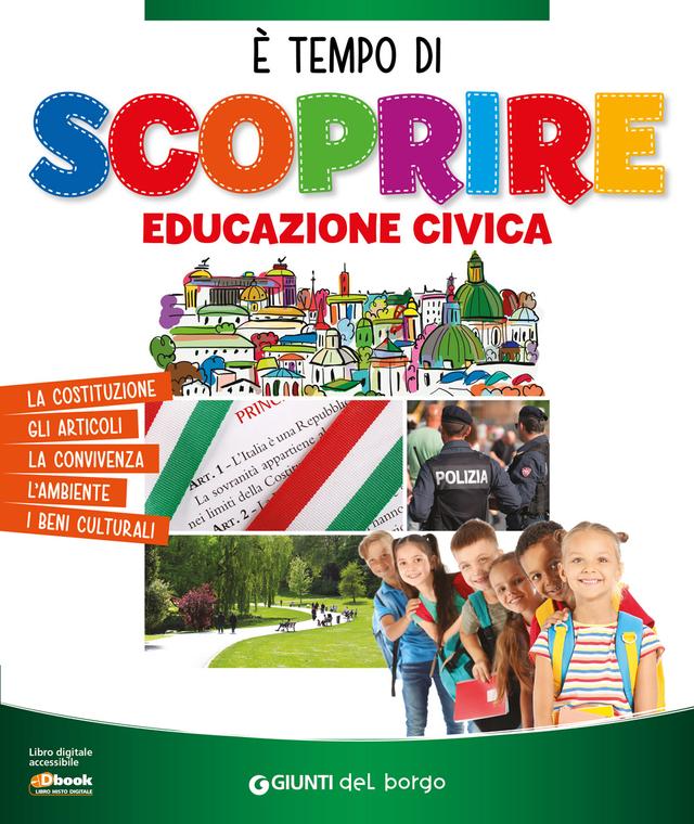 E' tempo di scoprire Educazione Civica classe 4-5 libro di testo Sussidiario delle discipline (4-5) 4ª | Giunti Scuola E' tempo di scoprire Educazione Civica classe 4-5 libro di testo Sussidiario delle discipline (4-5) 4ª | Giunti Scuola