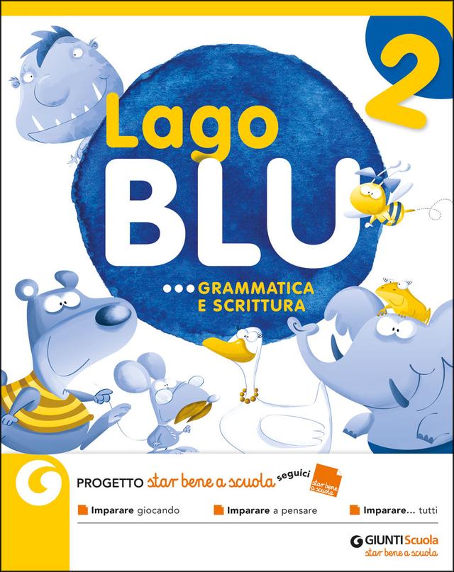 Lago Blu 2 - Grammatica e scrittura | Giunti Scuola Lago Blu 2 - Grammatica e scrittura libro di testo Corso per il triennio (1-2-3) | Giunti Scuola