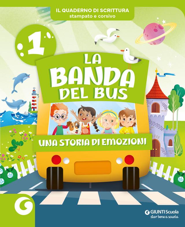 LA BANDA DEL BUS - cl 1 Il quaderno di Scrittura | Giunti Scuola LA BANDA DEL BUS - cl 1 Il quaderno di Scrittura libro di testo Corso per il triennio (1-2-3) 1ª | Giunti Scuola