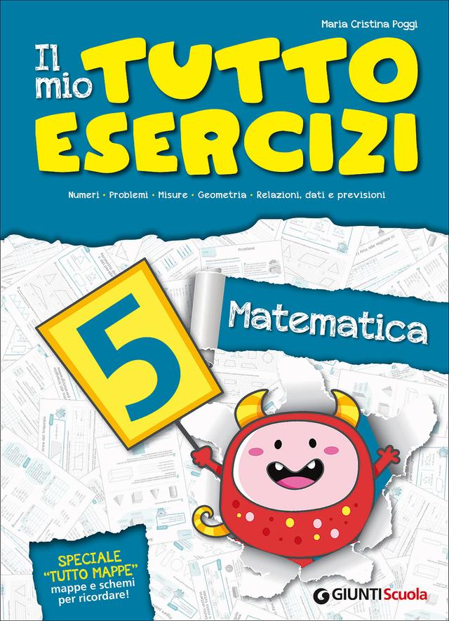 Il mio Tutto Esercizi Matematica 5 | Giunti Scuola Il mio Tutto Esercizi Matematica 5 | Giunti Scuola