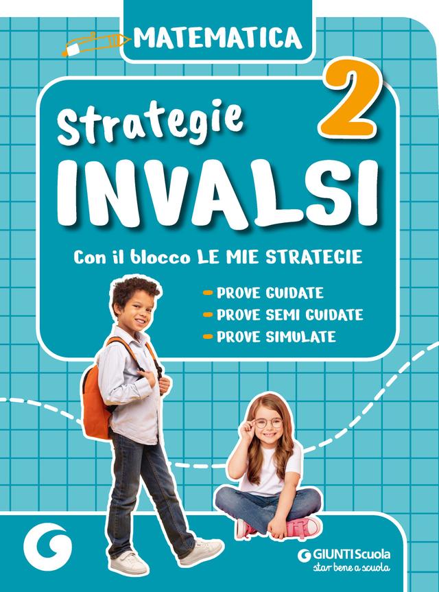 Strategie INVALSI - Matematica classe 2 Invalsi 2ª | Giunti Scuola Strategie INVALSI - Matematica classe 2 Invalsi 2ª | Giunti Scuola
