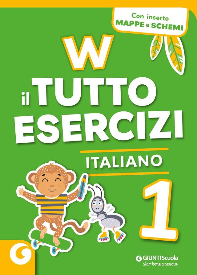 W Il Tutto esercizi - Italiano 1 | Giunti Scuola W Il Tutto esercizi - Italiano 1 Eserciziari 1ª | Giunti Scuola