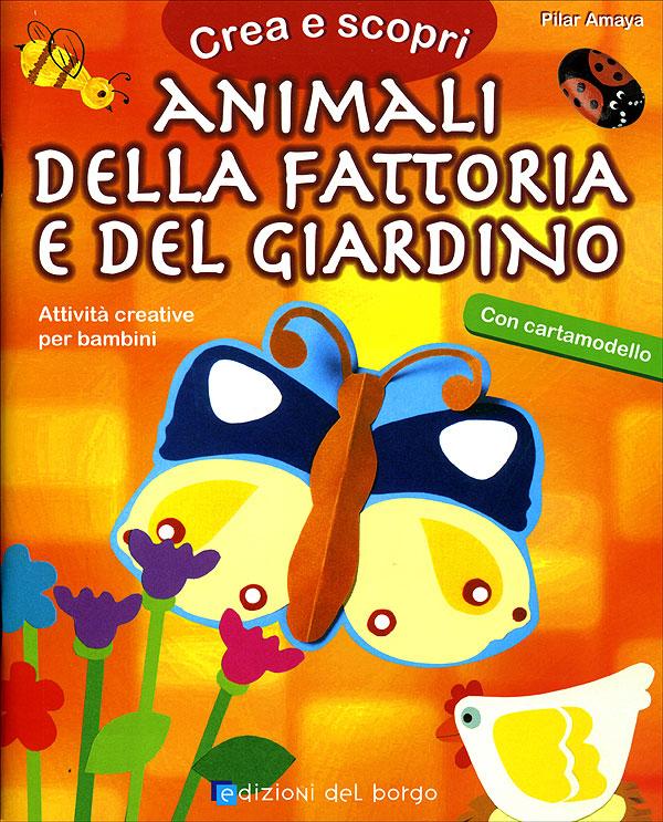 Animali della fattoria e del giardino | Giunti Scuola Animali della fattoria e del giardino | Giunti Scuola