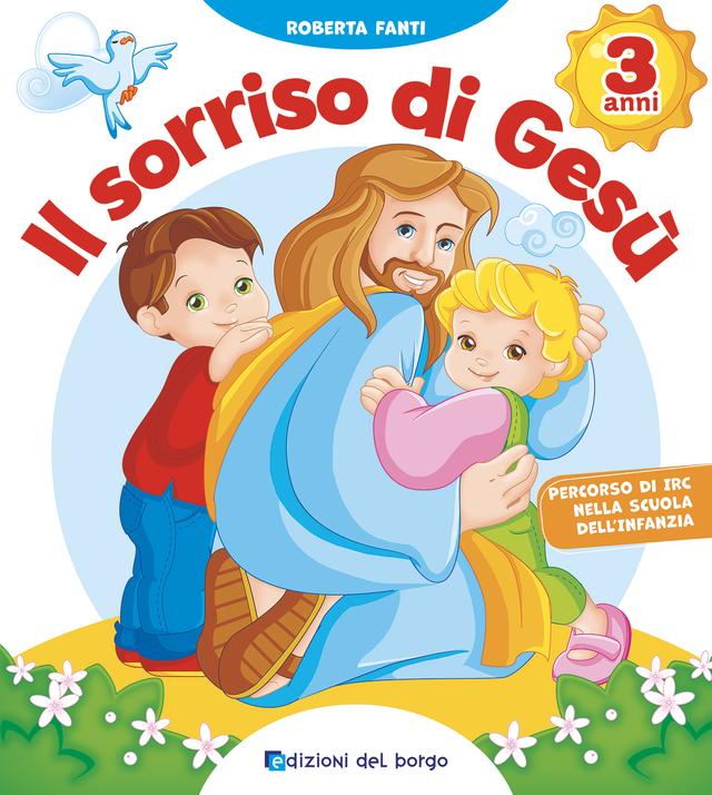 Il sorriso di Gesù - 3 anni | Giunti Scuola Il sorriso di Gesù - 3 anni | Giunti Scuola