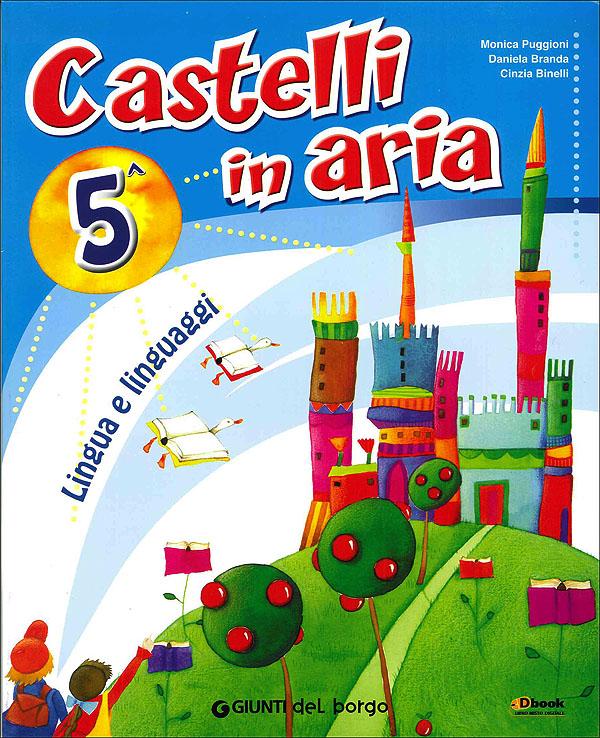 Castelli in aria 5 | Giunti Scuola Castelli in aria 5 | Giunti Scuola
