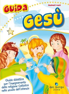 Gesù e i bambini - Guida insegnante Guide docente | Giunti Scuola Gesù e i bambini - Guida insegnante Guide docente | Giunti Scuola