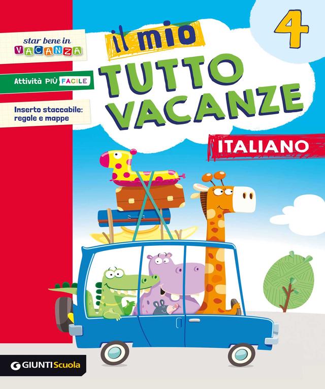 Il mio Tutto vacanze - Italiano 4 | Giunti Scuola Il mio Tutto vacanze - Italiano 4 Compiti per le vacanze 4ª | Giunti Scuola