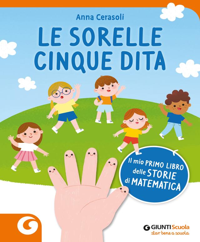 Viva Crescere - Le sorelle cinque dita | Giunti Scuola Viva Crescere - Le sorelle cinque dita libro di testo Corso per il triennio (1-2-3) 1ª | Giunti Scuola