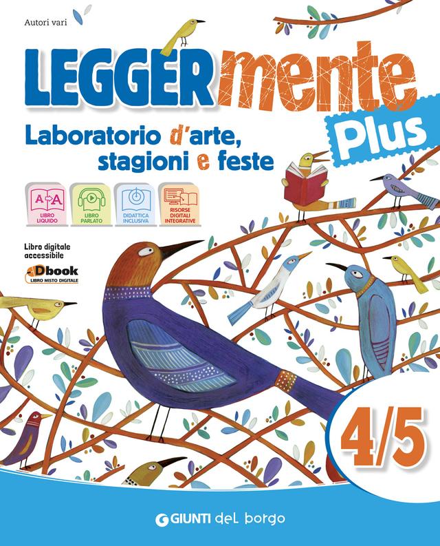 LEGGERMENTE PLUS 4/5 - Laboratorio d'arte, stagioni e feste 4ª | Giunti Scuola LEGGERMENTE PLUS 4/5 - Laboratorio d'arte, stagioni e feste 4ª | Giunti Scuola