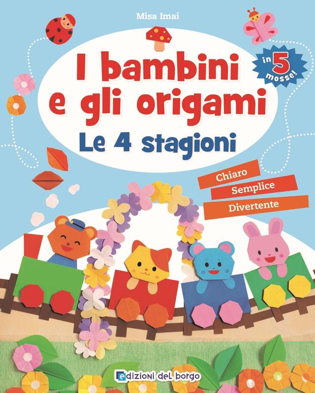 I bambini e gli origami - Le 4 stagioni | Giunti Scuola I bambini e gli origami - Le 4 stagioni | Giunti Scuola