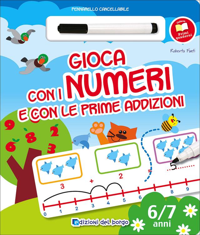 Gioca con i numeri e con le prime addizioni - 6/7 anni | Giunti Scuola Gioca con i numeri e con le prime addizioni - 6/7 anni | Giunti Scuola