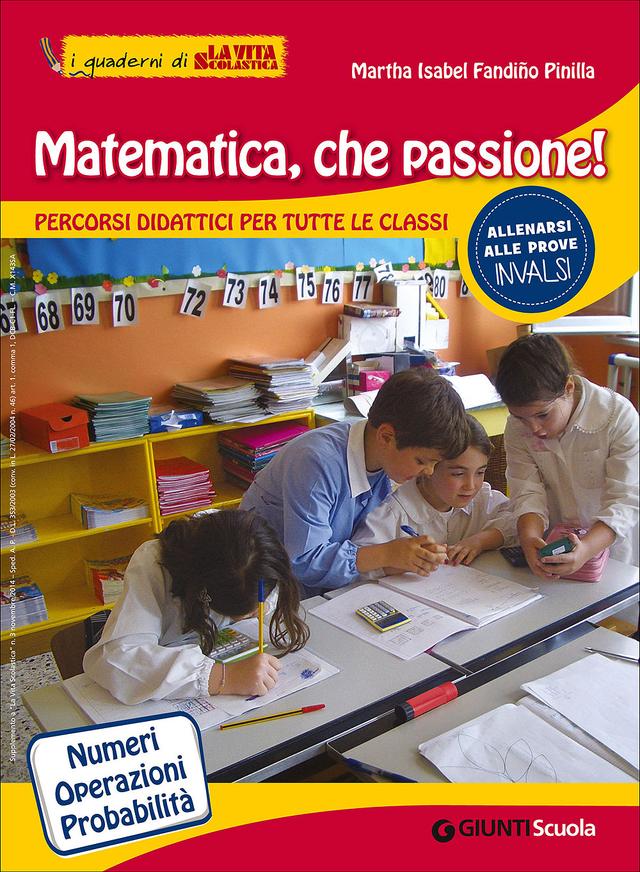 Matematica, che passione! - Percorsi didattici per tutte le classi | Giunti Scuola Matematica, che passione! - Percorsi didattici per tutte le classi | Giunti Scuola