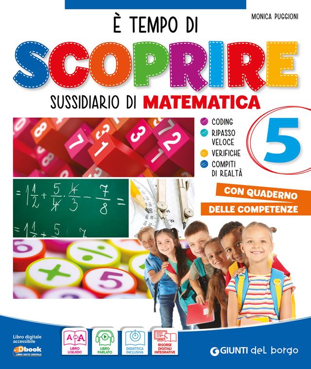 E' tempo di scoprire classe 5 Matematica libro di testo Sussidiario delle discipline (4-5) 5ª | Giunti Scuola E' tempo di scoprire classe 5 Matematica libro di testo Sussidiario delle discipline (4-5) 5ª | Giunti Scuola