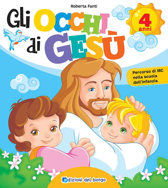 Gli occhi di Gesù - 4 anni Religione | Giunti Scuola Gli occhi di Gesù - 4 anni Religione | Giunti Scuola