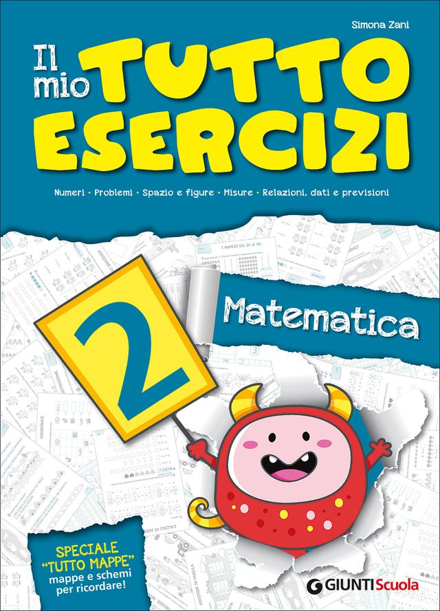 Il mio Tutto Esercizi Matematica 2 | Giunti Scuola Il mio Tutto Esercizi Matematica 2 | Giunti Scuola
