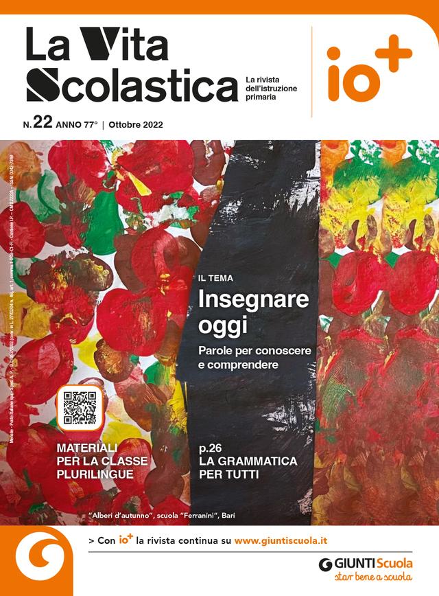 La Vita Scolastica n. 22 ottobre 2022 | Giunti Scuola La Vita Scolastica n. 22 ottobre 2022 | Giunti Scuola