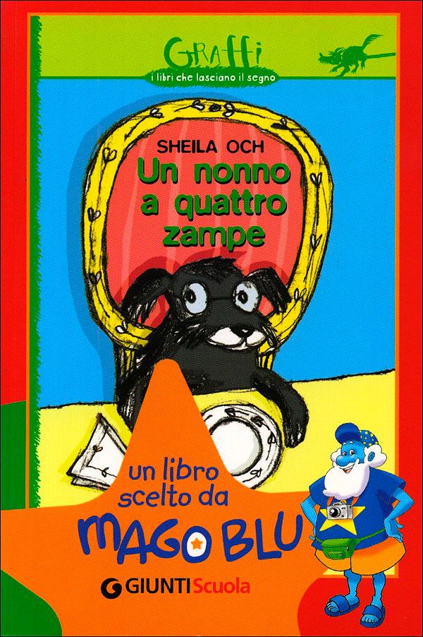 Un nonno a quattro zampe | Giunti Scuola Un nonno a quattro zampe | Giunti Scuola