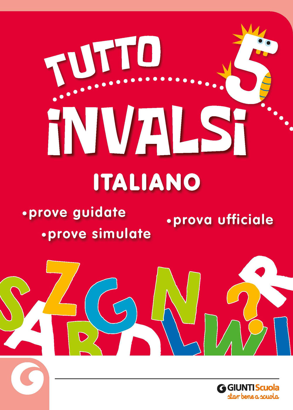 Tutto INVALSI - Italiano 5 Invalsi 5ª | Giunti Scuola Tutto INVALSI - Italiano 5 Invalsi 5ª | Giunti Scuola