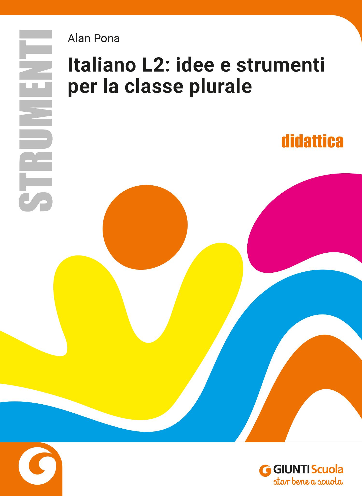 Italiano L2: idee e strumenti per la classe plurale | Giunti Scuola Italiano L2: idee e strumenti per la classe plurale Formazione docenti | Giunti Scuola