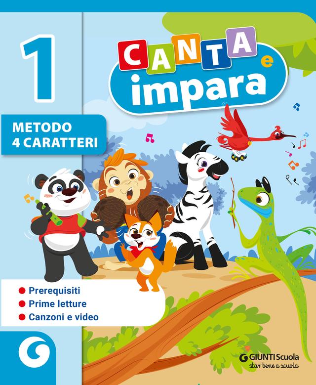 CANTA E IMPARA - cl 1 Metodo 4 caratteri | Giunti Scuola CANTA E IMPARA - cl 1 Metodo 4 caratteri libro di testo Corso per il triennio (1-2-3) 1ª | Giunti Scuola