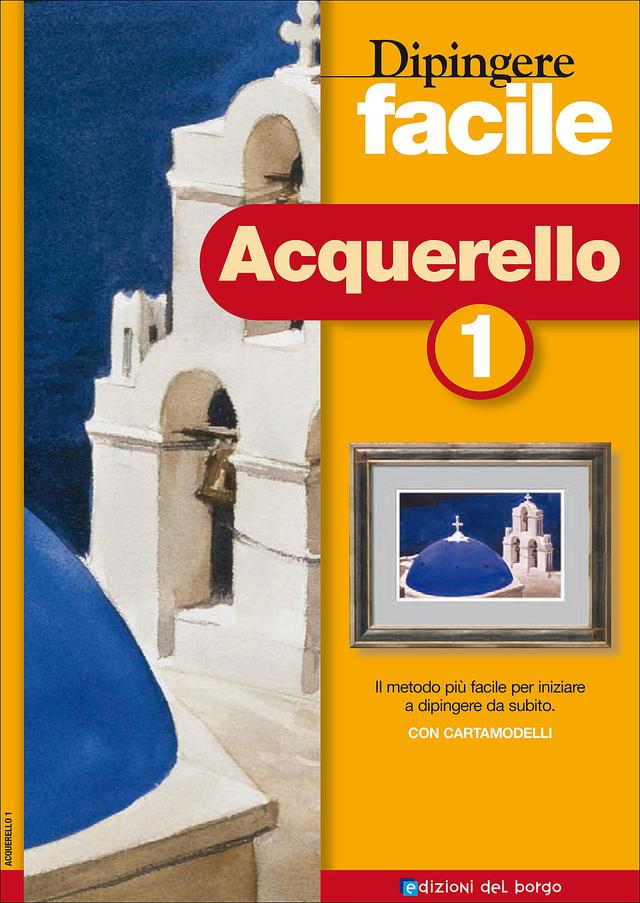 Dipingere facile - Acquerello 1 | Giunti Scuola Dipingere facile - Acquerello 1 | Giunti Scuola