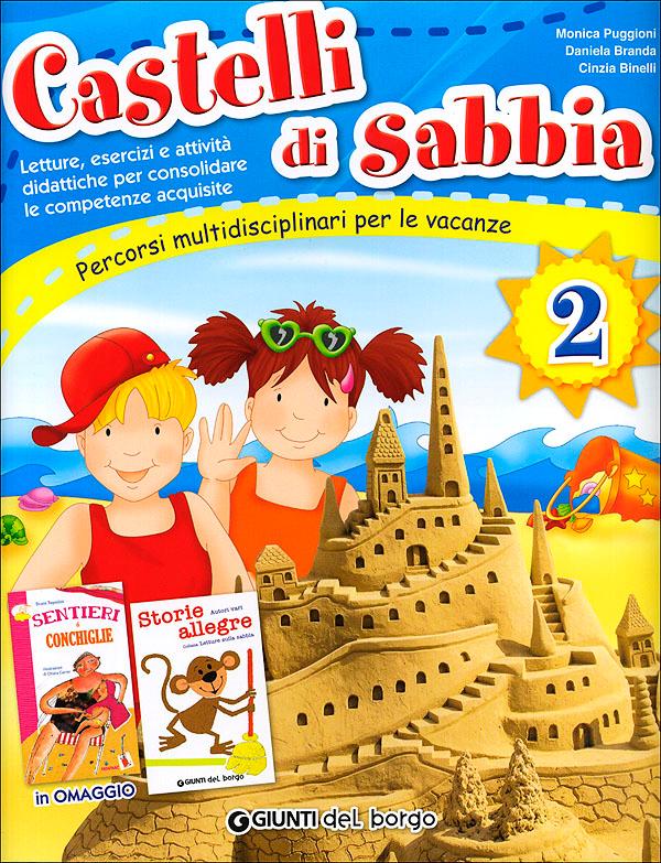 Castelli di sabbia 2 - Percorsi multidisciplinari per le vacanze + Storie allegre + Sentieri di conchiglie | Giunti Scuola Castelli di sabbia 2 - Percorsi multidisciplinari per le vacanze + Storie allegre + Sentieri di conchiglie | Giunti Scuola