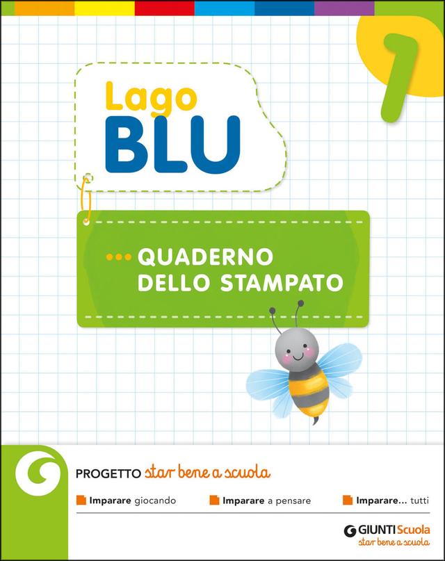 Lago Blu 1 - Quaderno dello stampato | Giunti Scuola Lago Blu 1 - Quaderno dello stampato libro di testo Corso per il triennio (1-2-3) | Giunti Scuola