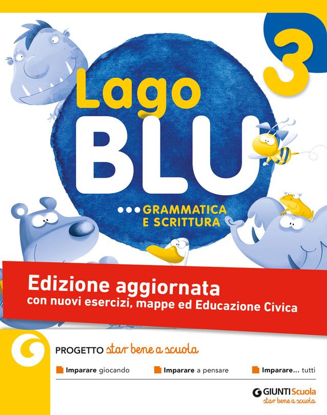 Lago Blu grammatica e scrittura 3 - edizione aggiornata | Giunti Scuola Lago Blu grammatica e scrittura 3 - edizione aggiornata libro di testo Corso per il triennio (1-2-3) | Giunti Scuola