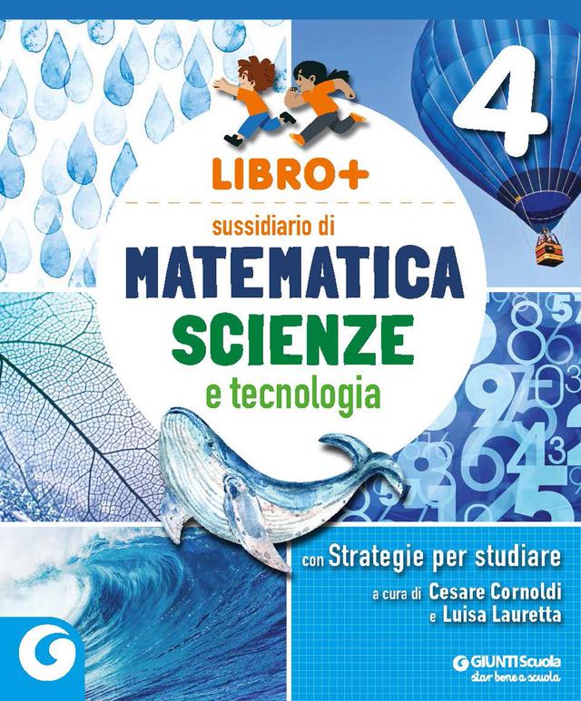 LIBRO + - cl 4 Matematica e Scienze | Giunti Scuola LIBRO + - cl 4 Matematica e Scienze libro di testo Sussidiario delle discipline (4-5) 4ª | Giunti Scuola