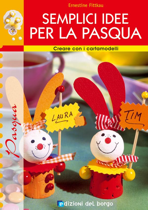 Semplici idee per la Pasqua | Giunti Scuola Semplici idee per la Pasqua | Giunti Scuola