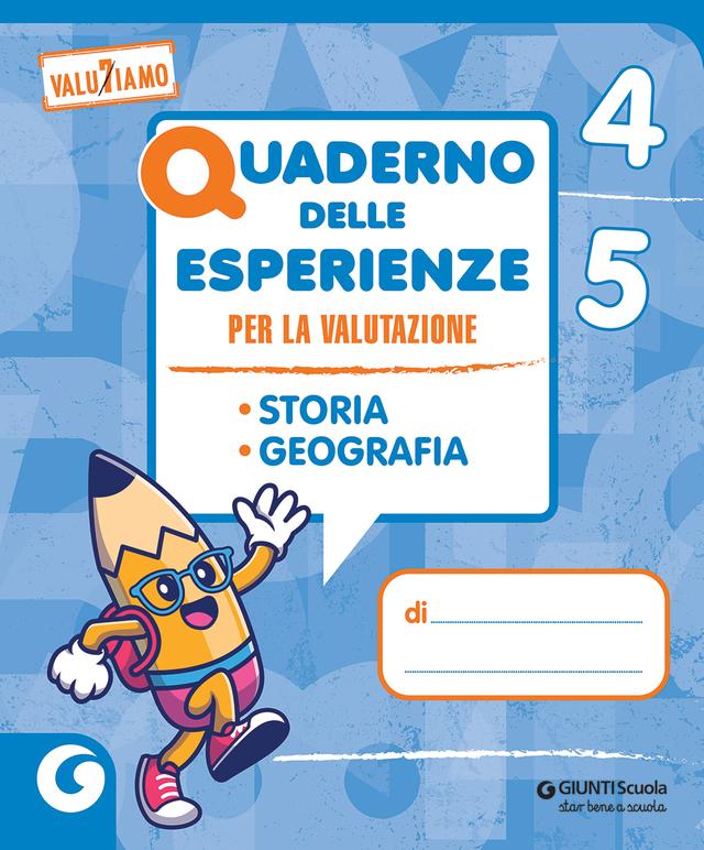 Quaderno delle esperienze per l'alunno - Storia e Geografia 4-5 | Giunti Scuola Quaderno delle esperienze per l'alunno - Storia e Geografia 4-5 libro di testo Sussidiario delle discipline (4-5) 4ª | Giunti Scuola