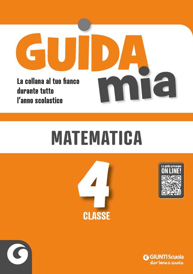 Guida Mia - Matematica classe 4 Altro 4ª | Giunti Scuola Guida Mia - Matematica classe 4 Altro 4ª | Giunti Scuola