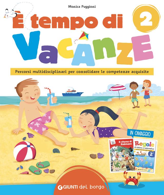 E' TEMPO DI VACANZE 2 Compiti per le vacanze 2ª | Giunti Scuola E' TEMPO DI VACANZE 2 Compiti per le vacanze 2ª | Giunti Scuola