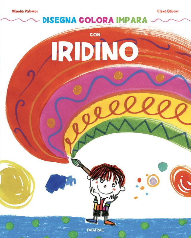 Disegna colora impara con Iridino Libri 0-6 | Giunti Scuola Disegna colora impara con Iridino Libri 0-6 | Giunti Scuola