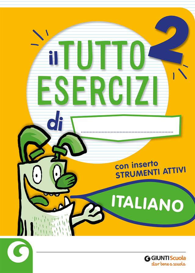 Tutto Esercizi - Italiano 2 Eserciziari 2ª | Giunti Scuola Tutto Esercizi - Italiano 2 Eserciziari 2ª | Giunti Scuola