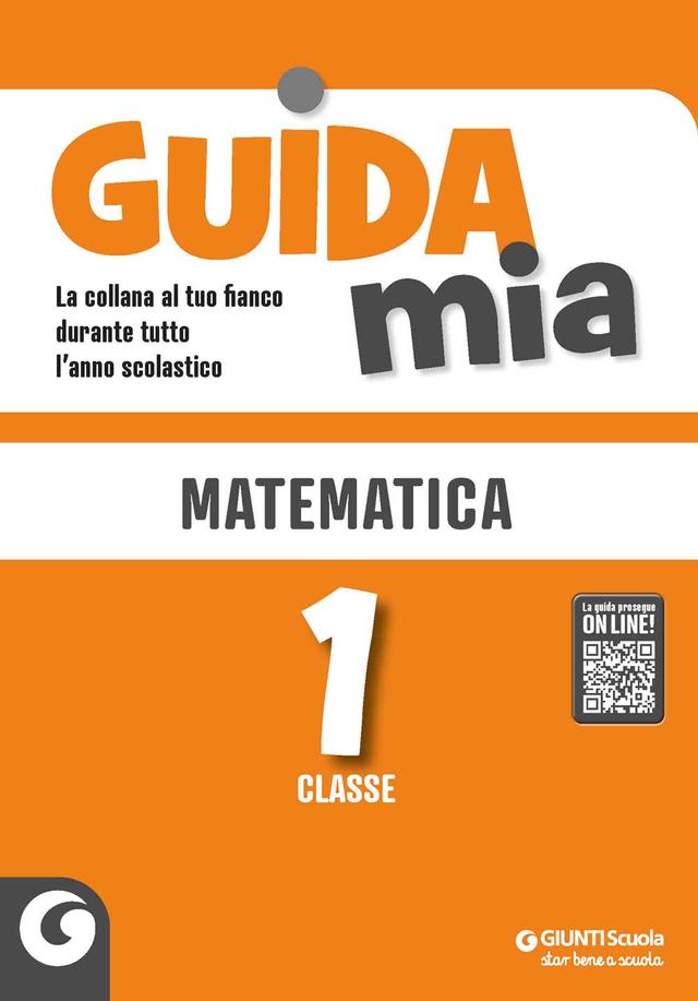 Guida Mia - Matematica classe 1 Altro 1ª | Giunti Scuola Guida Mia - Matematica classe 1 Altro 1ª | Giunti Scuola