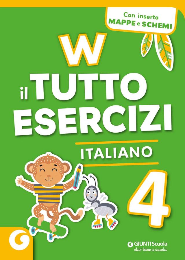 W Il Tutto esercizi - Italiano 4 | Giunti Scuola W Il Tutto esercizi - Italiano 4 Eserciziari 4ª | Giunti Scuola