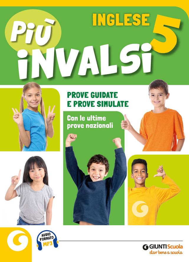 Più INVALSI - Inglese 5 Invalsi 5ª | Giunti Scuola Più INVALSI - Inglese 5 Invalsi 5ª | Giunti Scuola