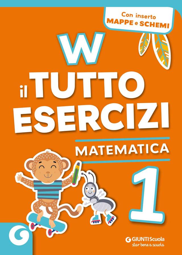 W Il Tutto esercizi - Matematica 1 | Giunti Scuola W Il Tutto esercizi - Matematica 1 Eserciziari 1ª | Giunti Scuola