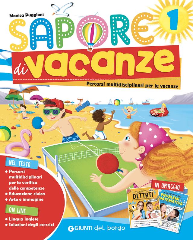 Sapore di vacanze - classe 1 Compiti per le vacanze | Giunti Scuola Sapore di vacanze - classe 1 Compiti per le vacanze | Giunti Scuola