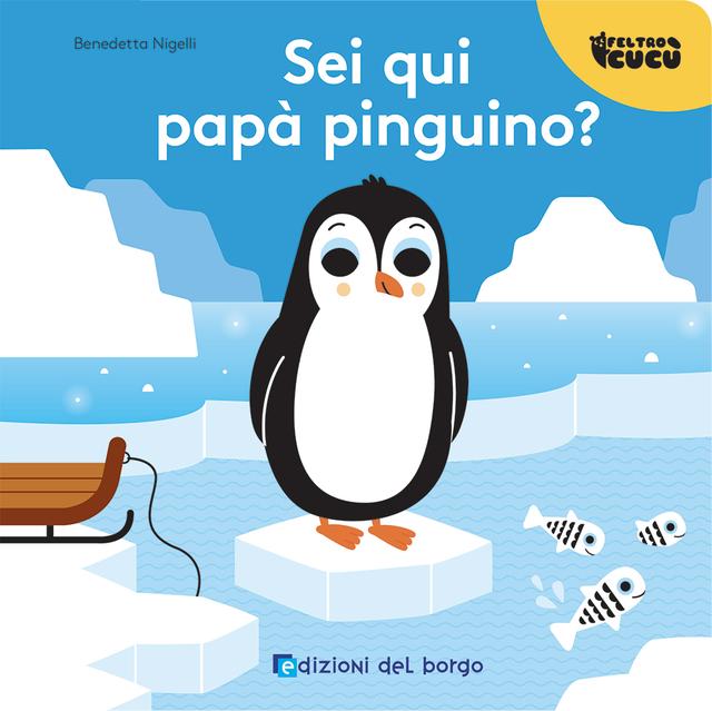 Sei qui papà pinguino? | Giunti Scuola Sei qui papà pinguino? | Giunti Scuola