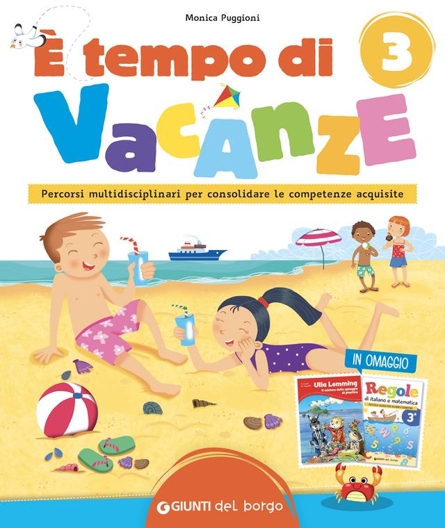 E' TEMPO DI VACANZE 3 Compiti per le vacanze 3ª | Giunti Scuola E' TEMPO DI VACANZE 3 Compiti per le vacanze 3ª | Giunti Scuola