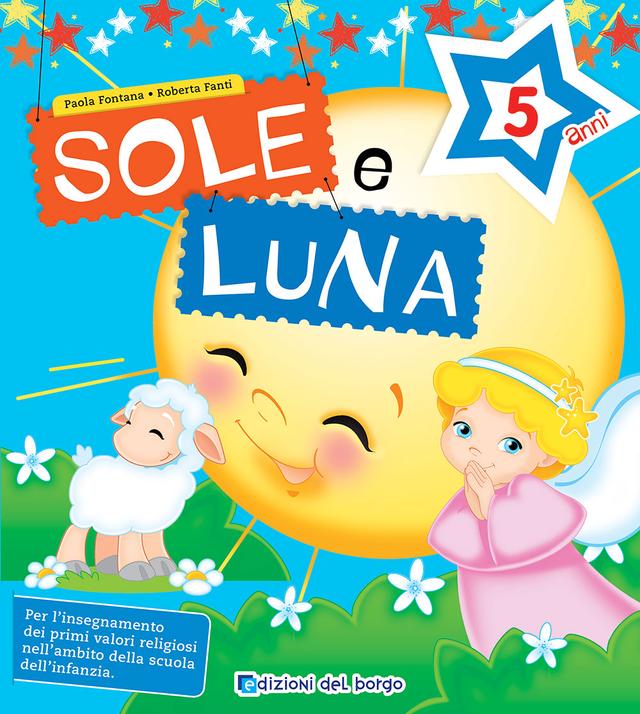 Sole e Luna - 5 anni Religione | Giunti Scuola Sole e Luna - 5 anni Religione | Giunti Scuola
