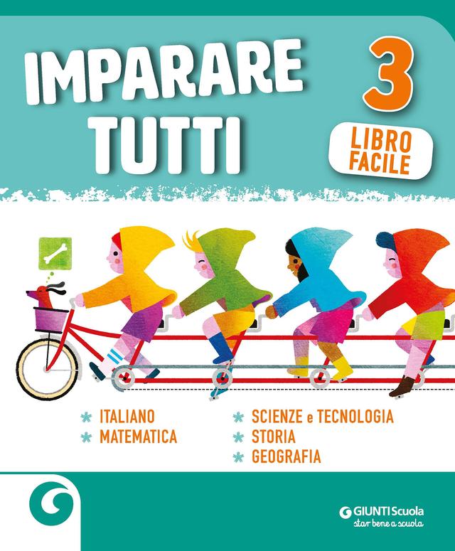 Imparare tutti - cl 3 italiano matematica scienze storia geografia | Giunti Scuola Imparare tutti - cl 3 italiano matematica scienze storia geografia Libro facilitato 1ª-2ª-3ª | Giunti Scuola
