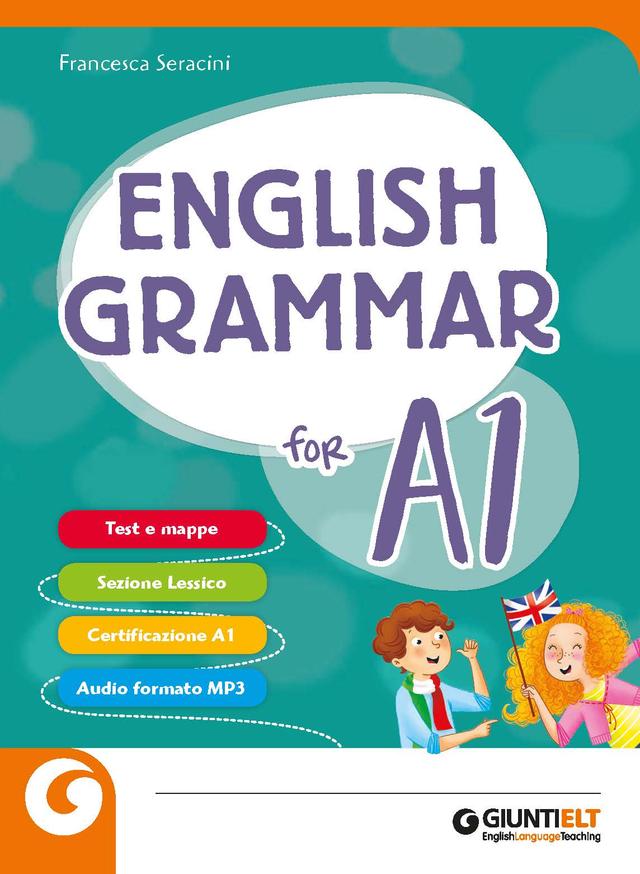 English Grammar for A1 | Giunti Scuola English Grammar for A1 | Giunti Scuola